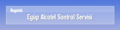 Eyüp Alcatel Santral Servisi