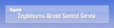 Zeytinburnu Alcatel Santral Servisi