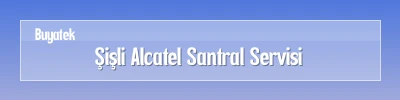 Şişli Alcatel Santral Servisi
